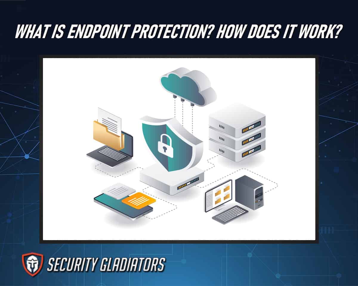 What is Endpoint Protection