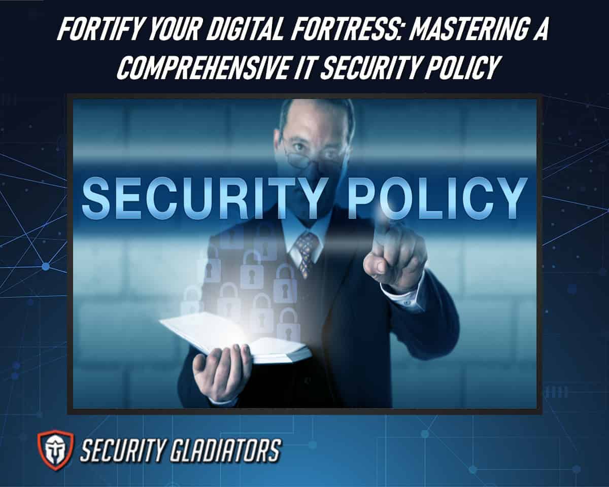 A Comprehensive IT Security Policy