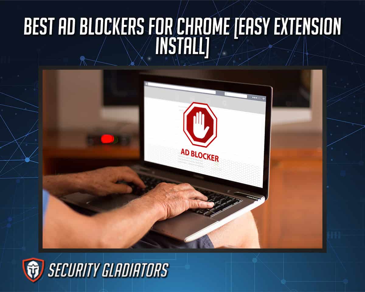 Best Ad Blockers for Chrome in 2023 [Easy Extension Install]