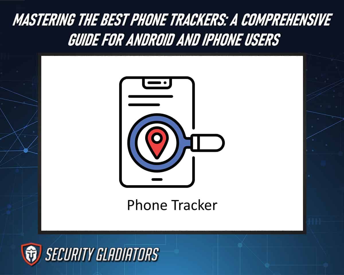 Track With Confidence With the Best Phone Trackers