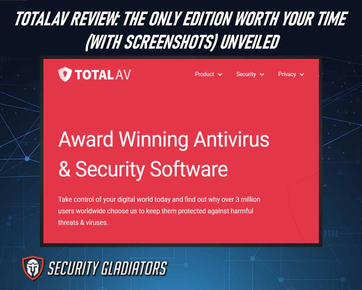 Explore TotalAV Review: The Only Edition Worth Your Time (With Screenshots)