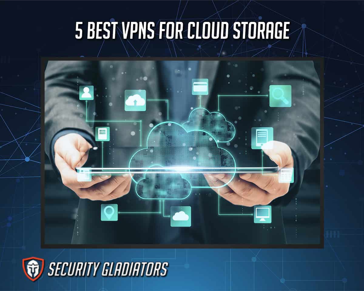 Best VPNs for Cloud Storage