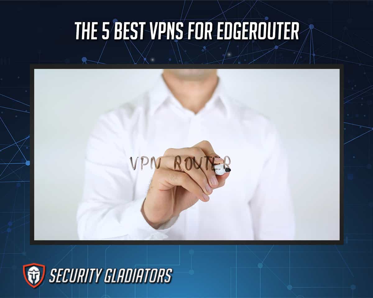 Best VPN for EdgeRouters