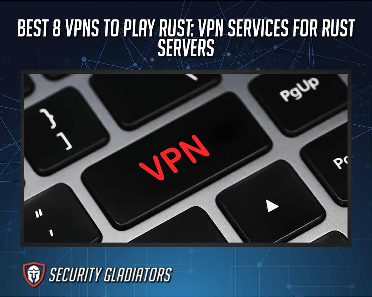 Best VPNs to Play Rust