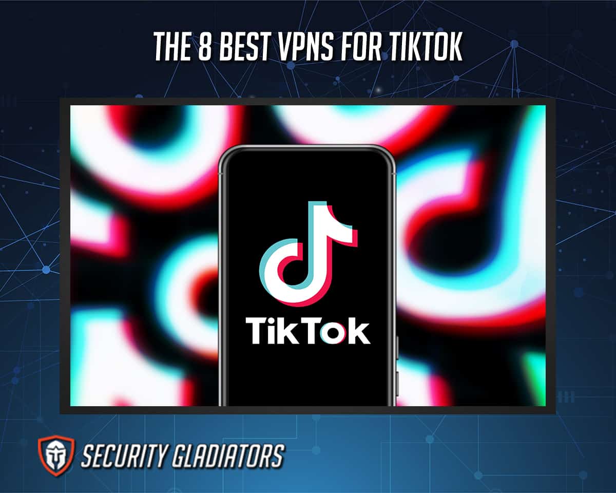 Best VPNs for TikTok
