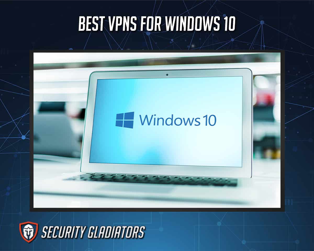 Best VPNs for Windows 10