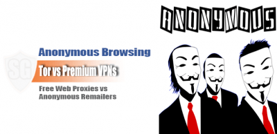 Anonymous Browsing Tor vs VPNs vs Web Proxies vs Anonymous Remailers