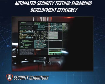 Automated Security Testing: Enhancing Development Efficiency