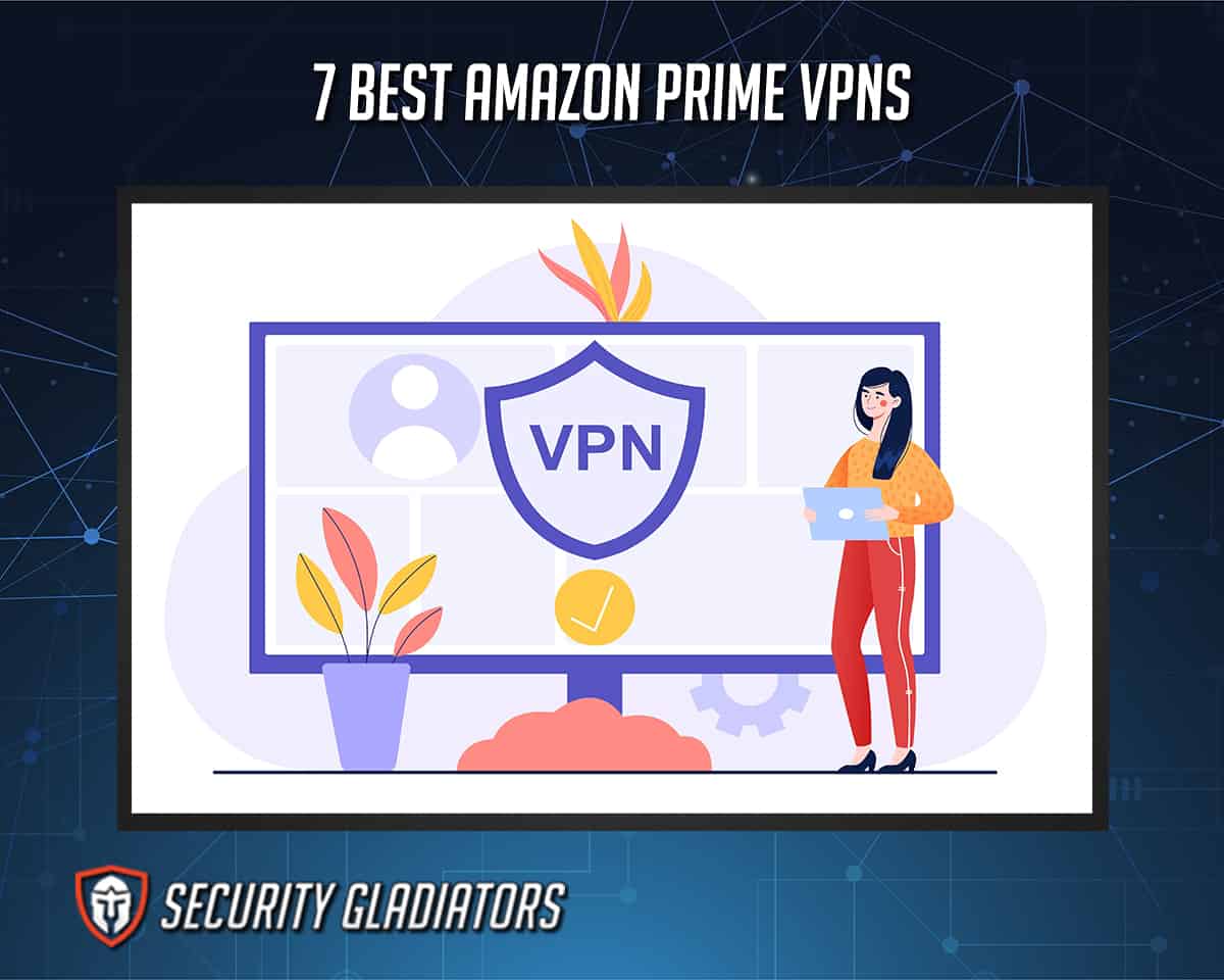 Best Amazon Prime VPNs