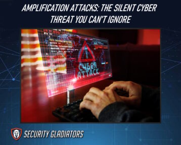 Amplification Attacks: The Silent Cyber Threat You Can’t Ignore