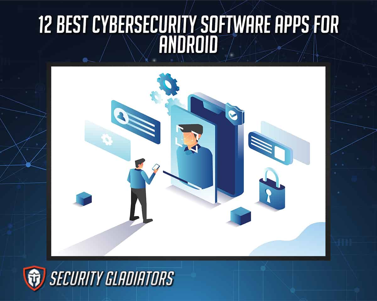 Best Cybersecurity Software Apps for Android
