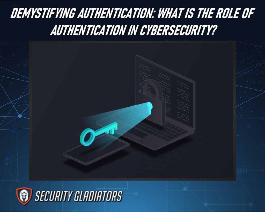 Authentication Ensures Controlled Access for Improved Cybersecurity