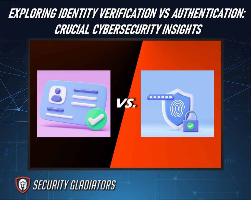 Decode Authentication Vs Verification for Improved Cybersecurity