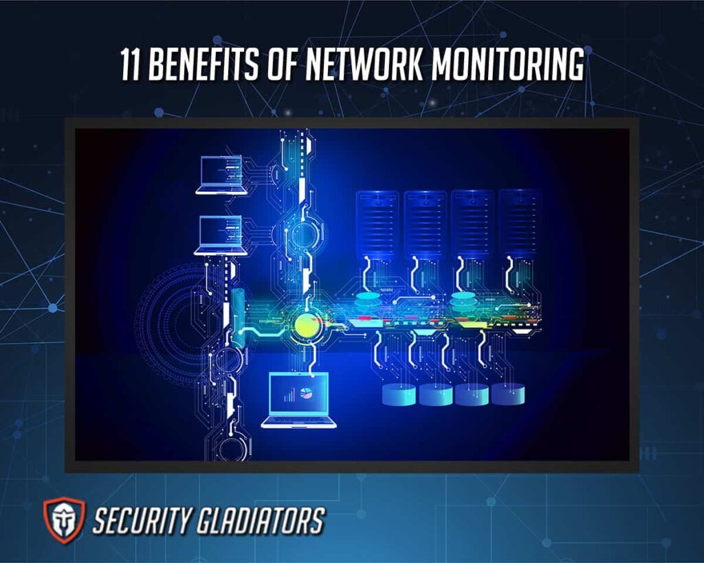 11 Benefits of Network Monitoring