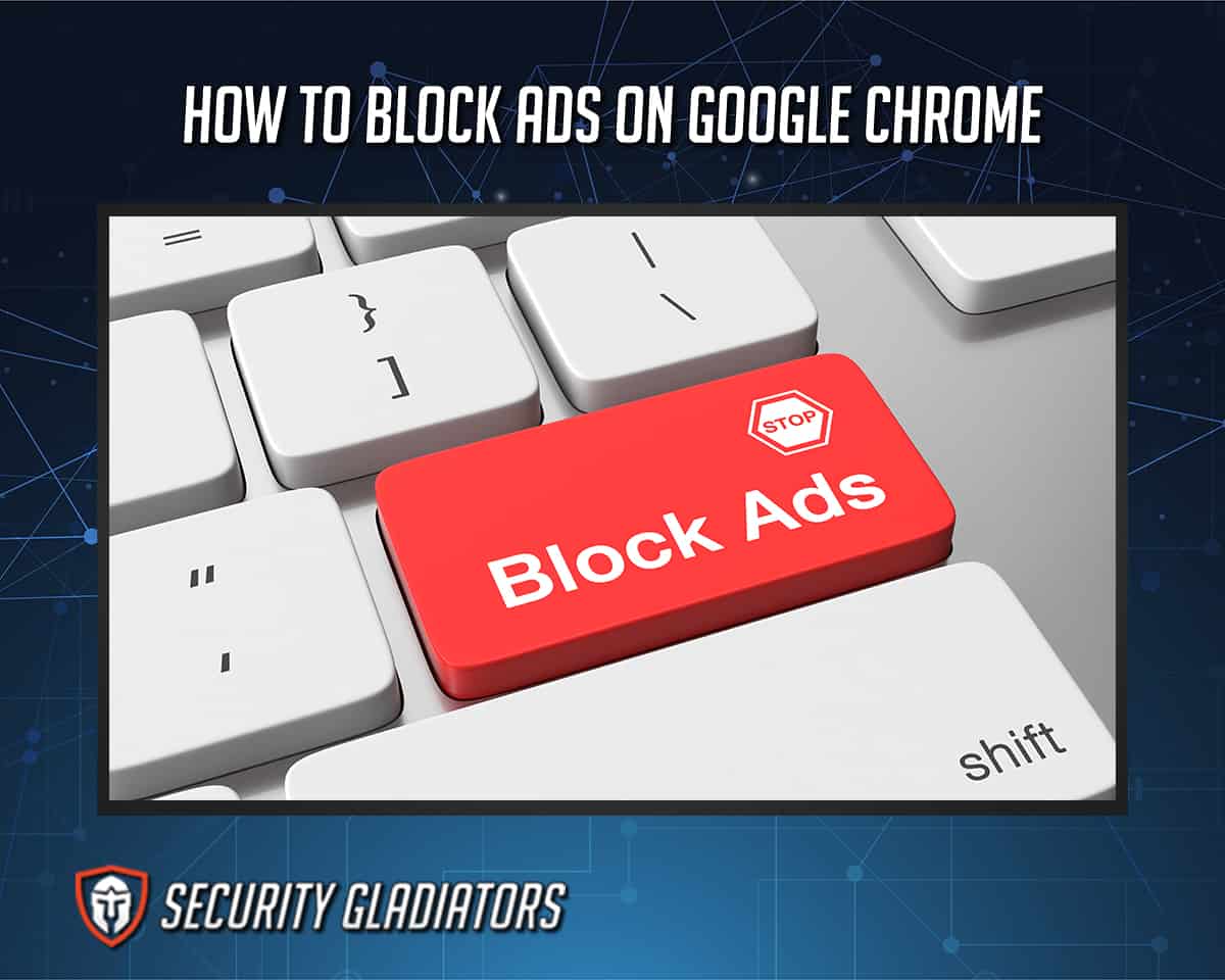 Blocking Ads in Google Chrome
