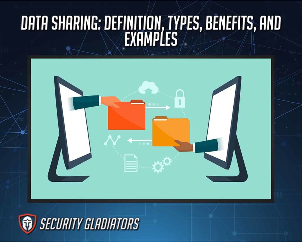 Data Sharing: Definition, Types, Benefits, And Examples