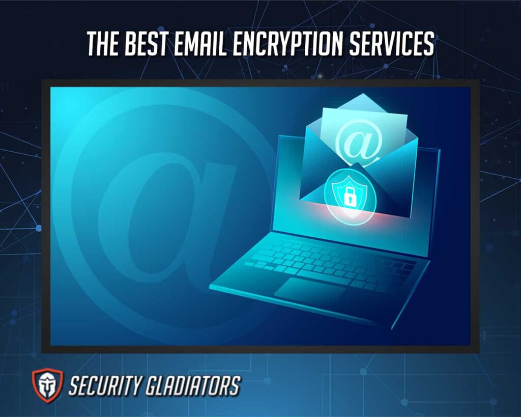 The Best Email Encryption Services For 2022