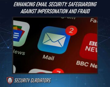 Enhancing Email Security: Safeguarding Against Impersonation and Fraud