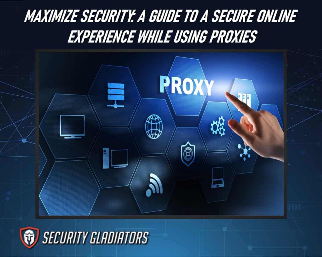 Learn How to Secure Online Experience While Using Proxies