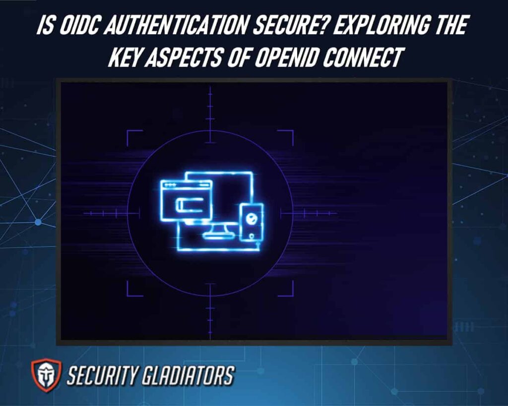 Is OIDC Authentication Secure? Explore Its Security Features!