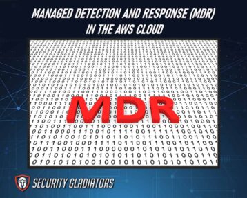 Managed Detection and Response (MDR) In The AWS Cloud