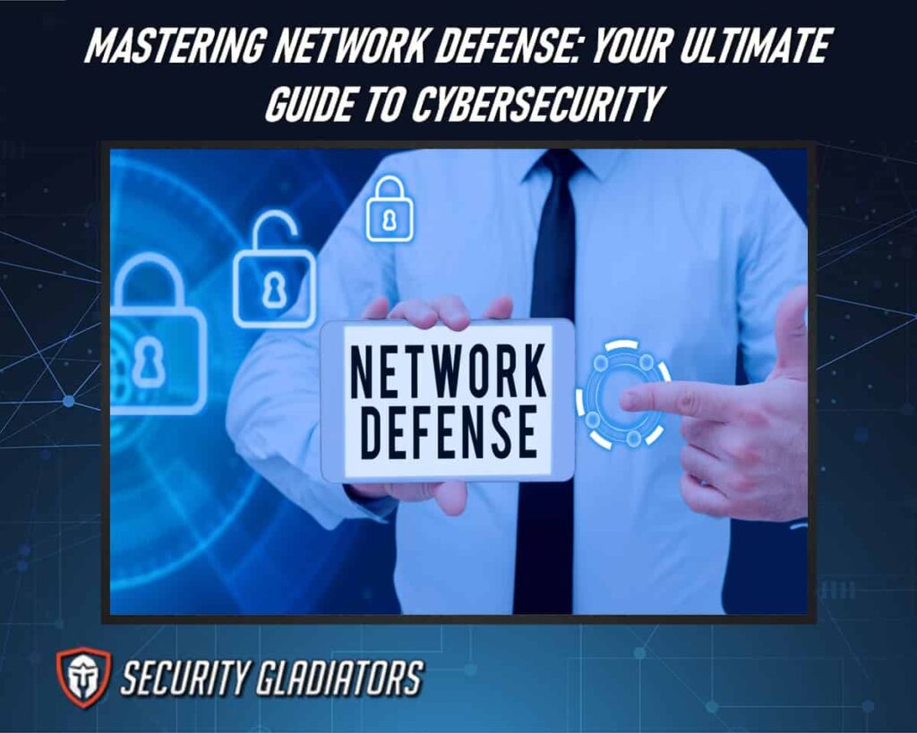 What is Network Defense in Cybersecurity?
