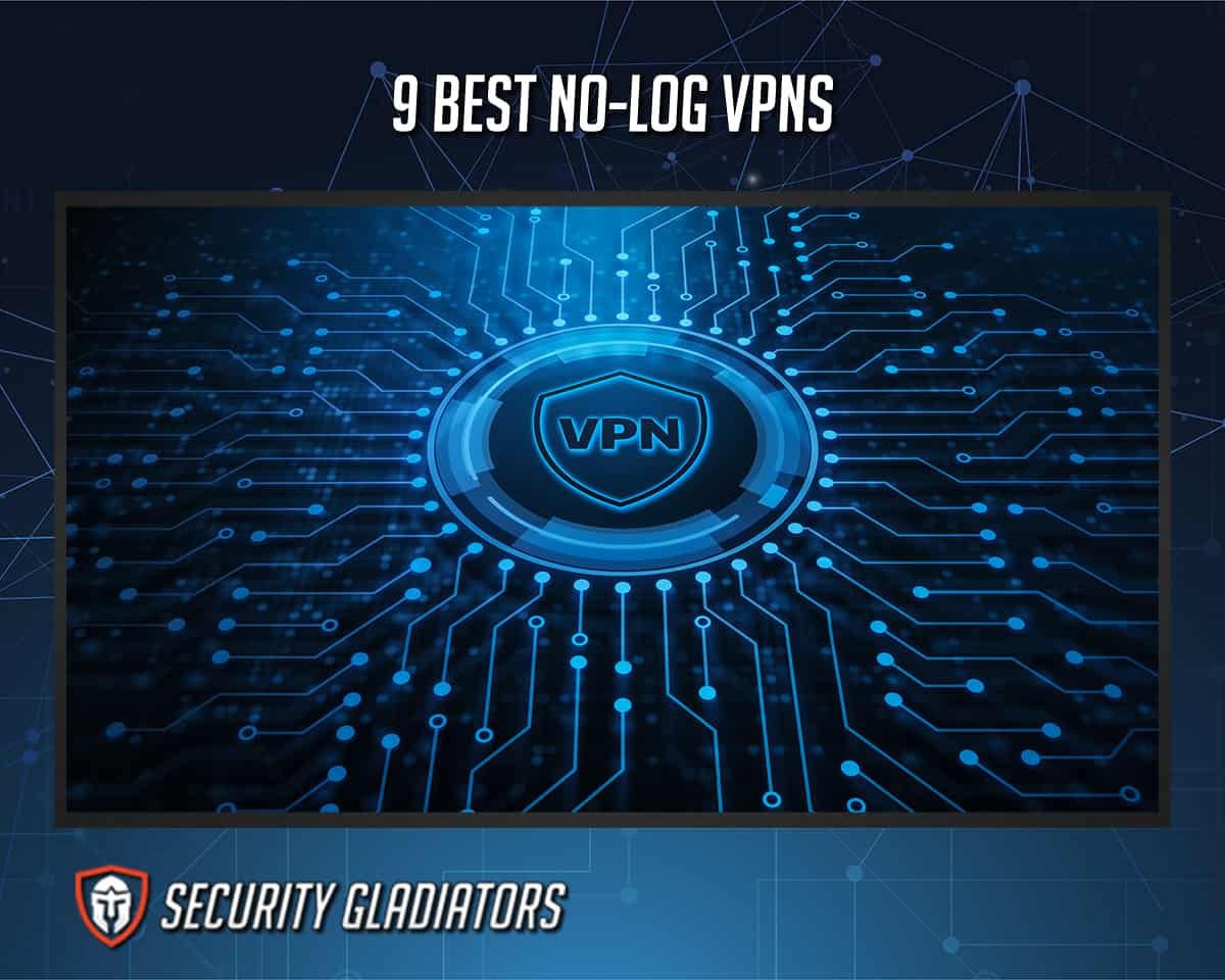 9 Best No-Log VPNs In 2022