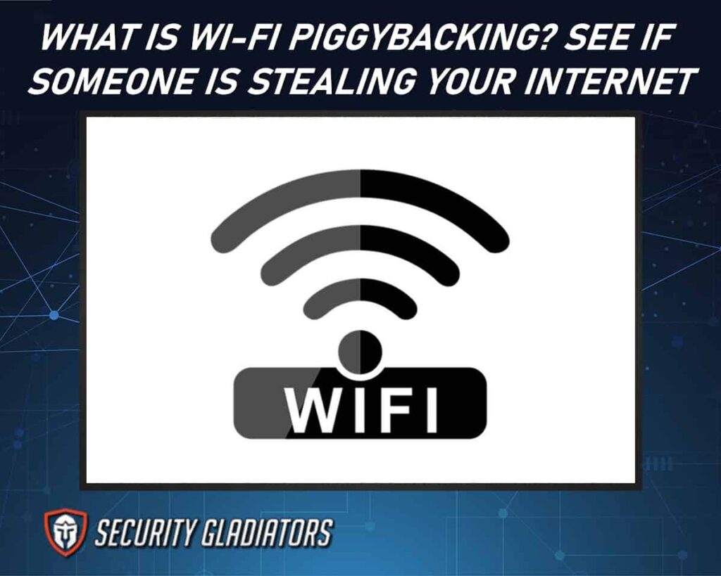 What is WiFi Piggybacking?