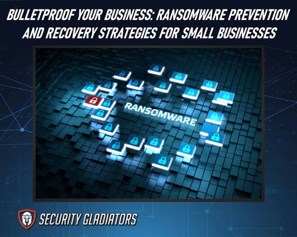 Master Ransomware Prevention and Recovery Strategies for Small Businesses