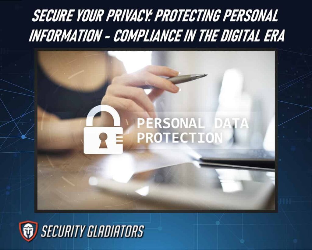 Dive in to the World of Protecting Personal Information: Compliance in the Digital Era