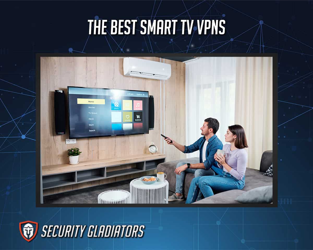 Best VPNs for Smart TVs