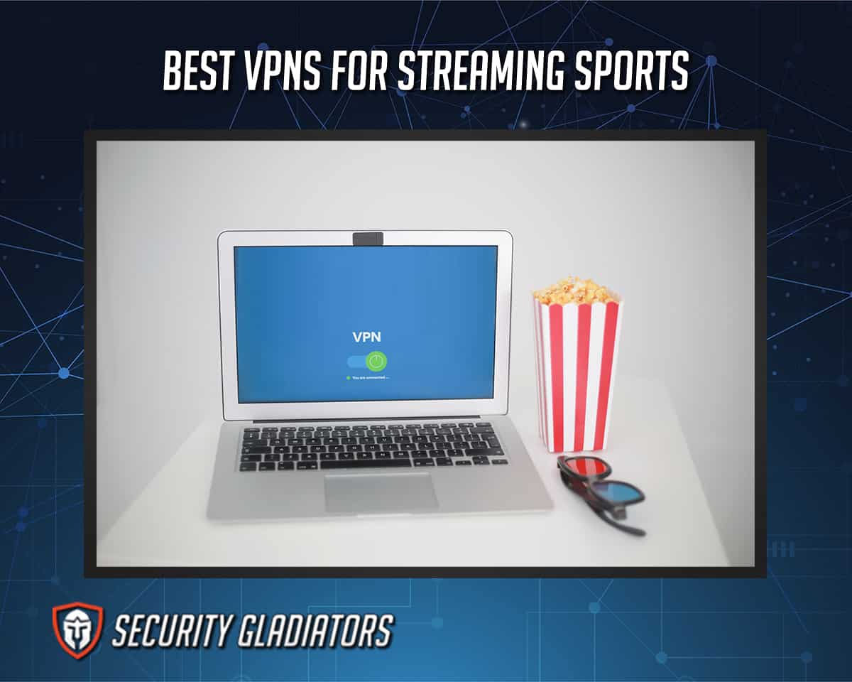 Best VPNs for Streaming Sports