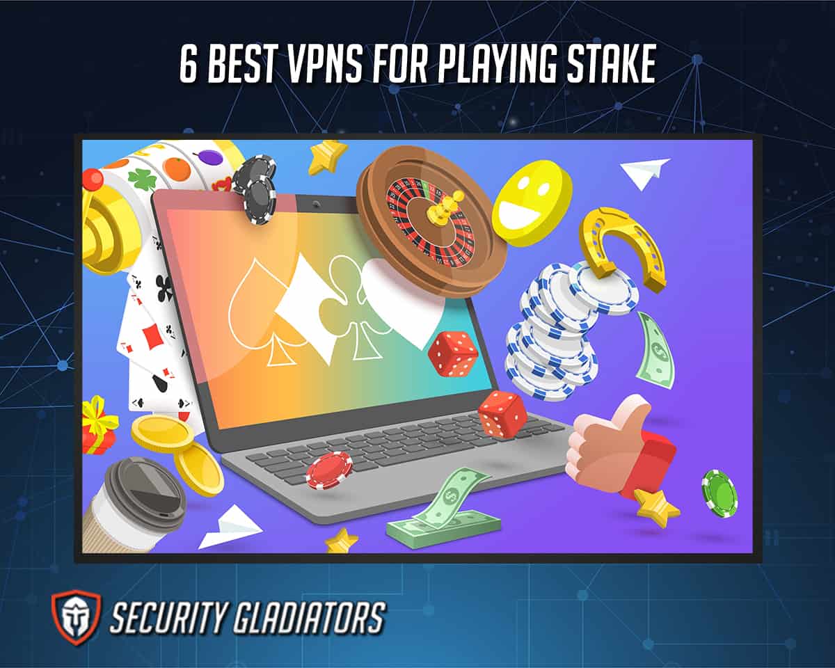 Best VPNs for Stake