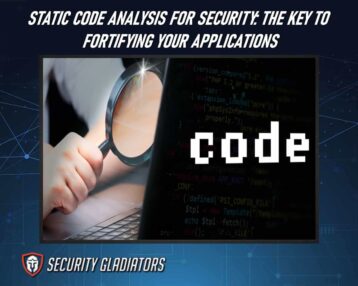 Static Code Analysis for Security: The Key to Fortifying Your Applications