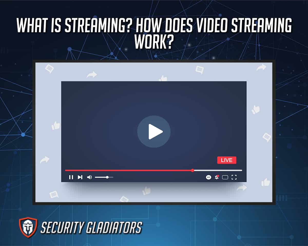 What Is Streaming? How Does Video Streaming Work?