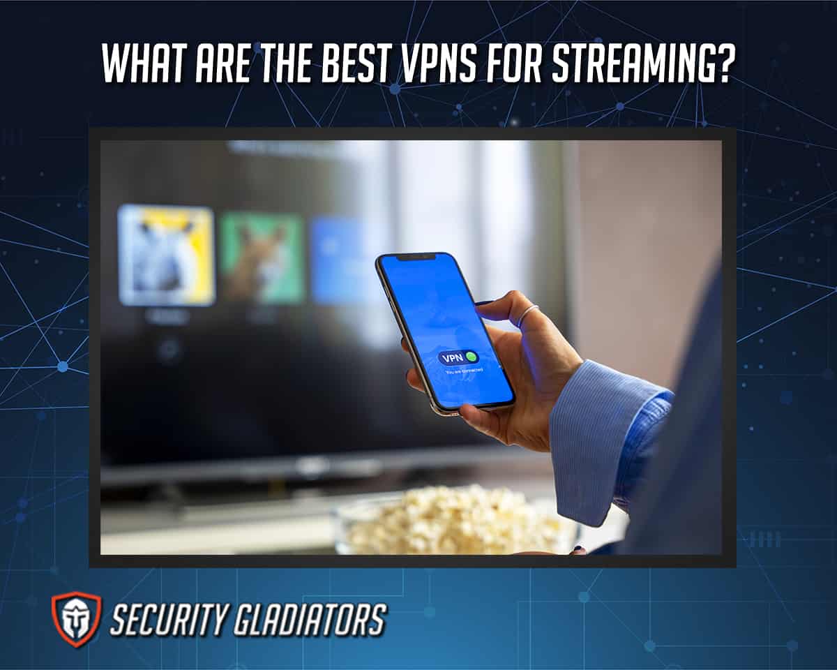 Best VPNs for Streaming