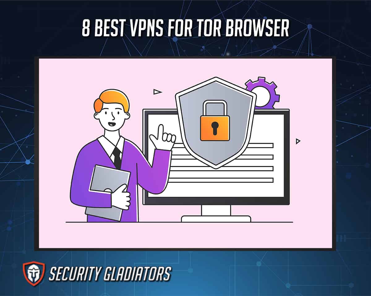 BEST VPNs for Tor Browser