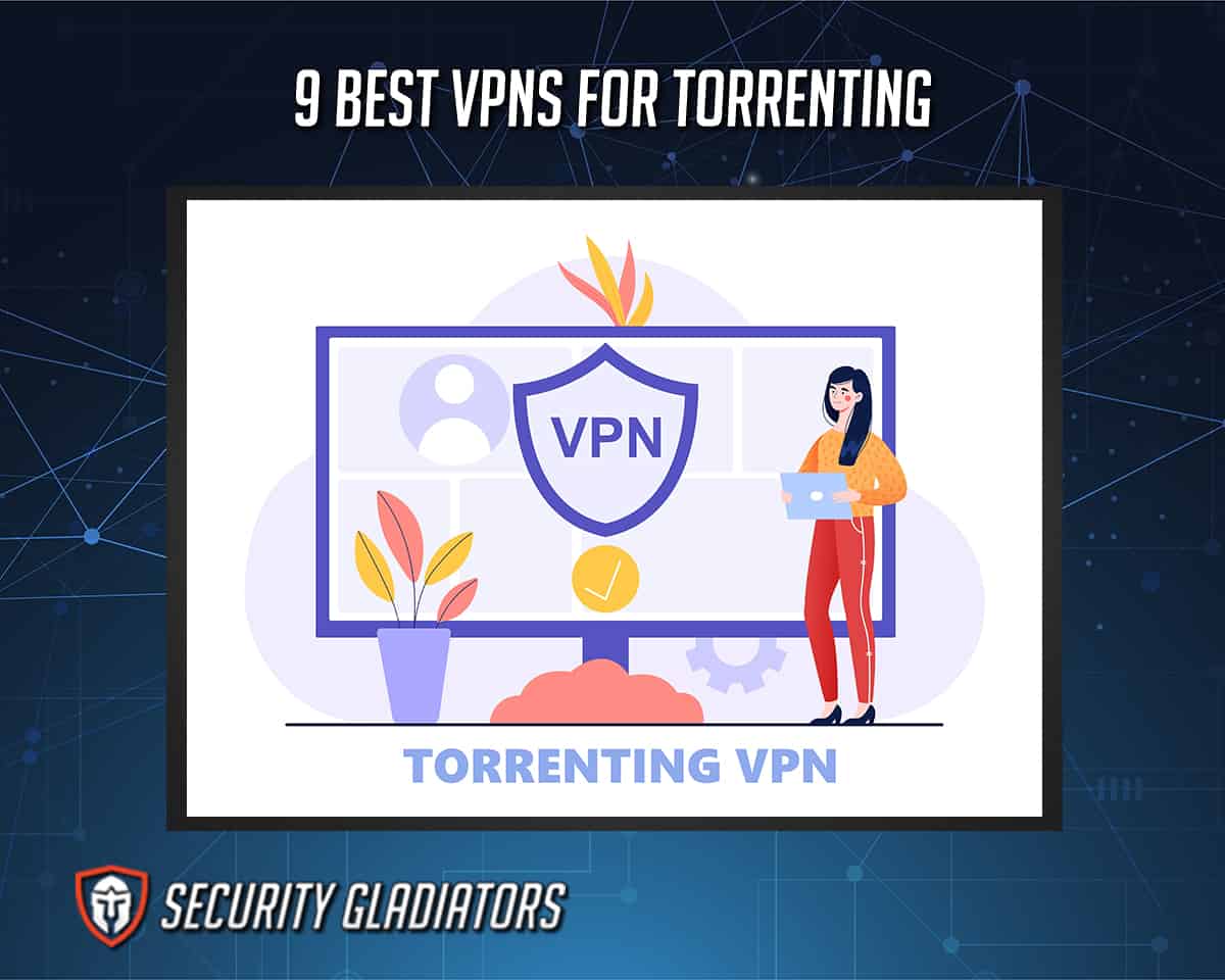 Best VPNs for Torrenting