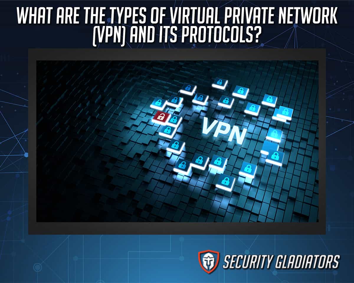 VPN Types and Protocols Guide