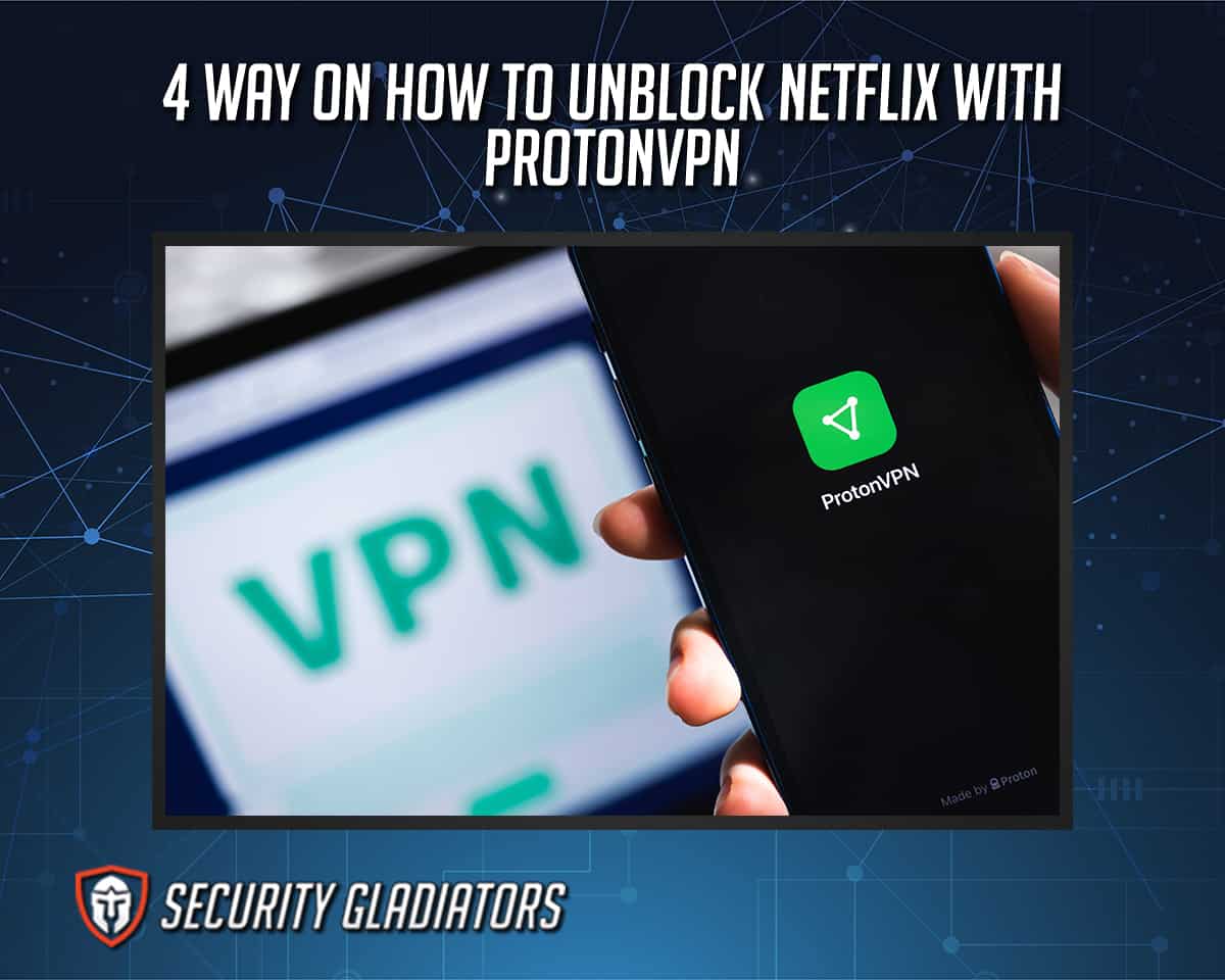 Unblocking Netflix with ProtonVPN