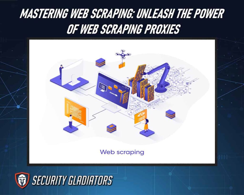 Power of Web Scraping Proxies